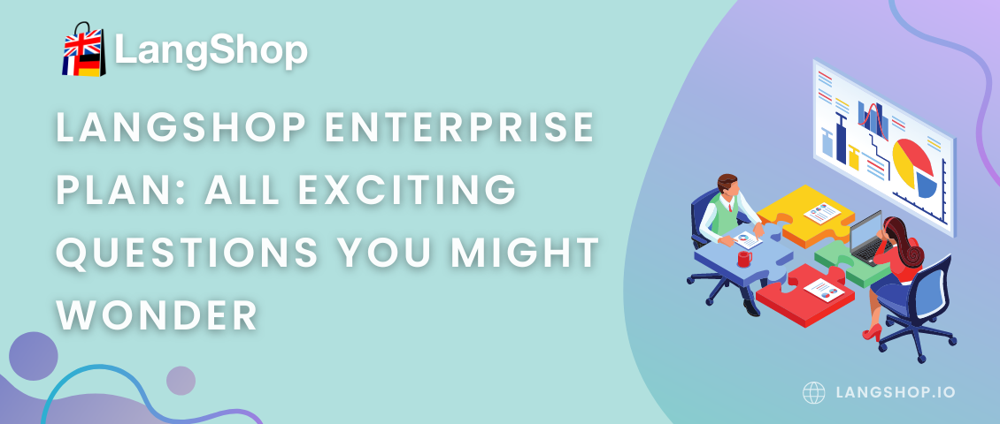 LangShop Enterprise Plan: All Exciting Questions you might wonder