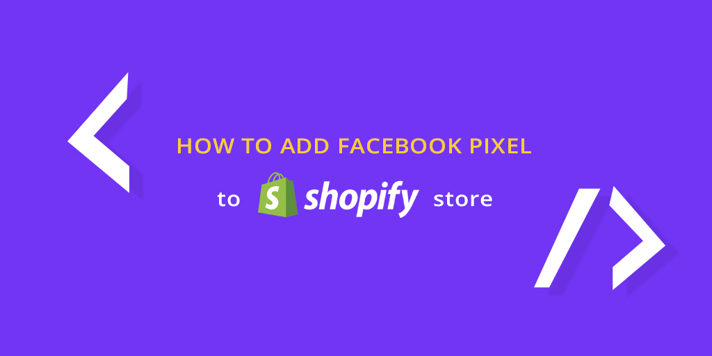 How To Add Your Facebook Pixel To Shopify?