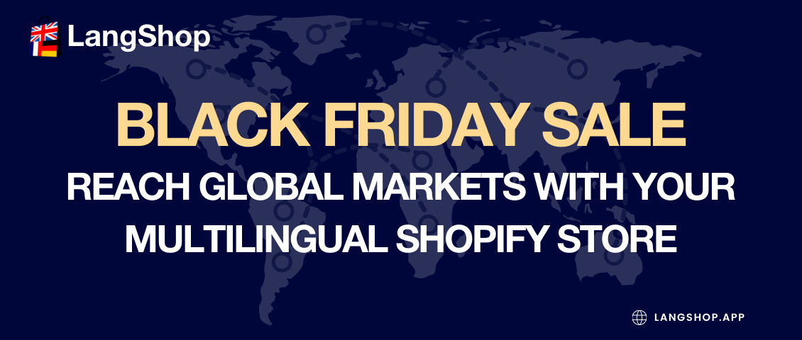 Black Friday Sale: Reach Global Markets With Your Multilingual Shopify Store