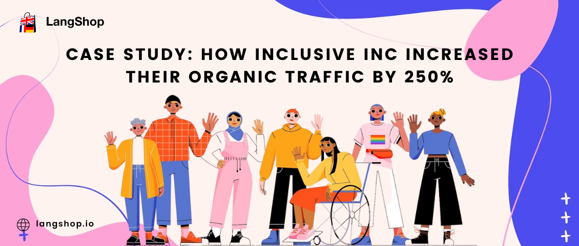 Case Study: How Inclusive Inc Increased Their Organic Traffic by 250% Case Study: How Inclusive Inc Increased Their Organic Traffic by 250%